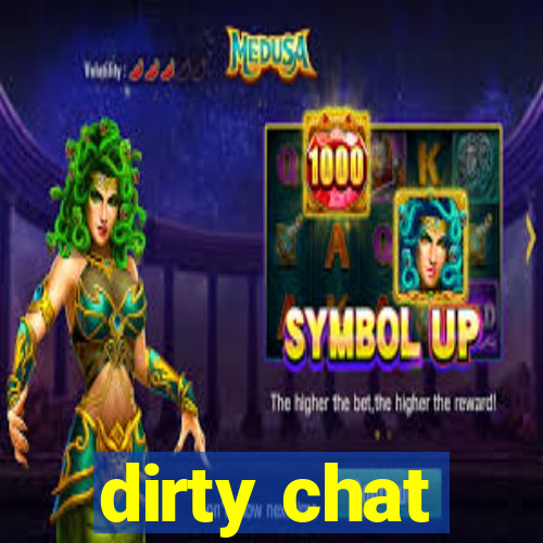 dirty chat